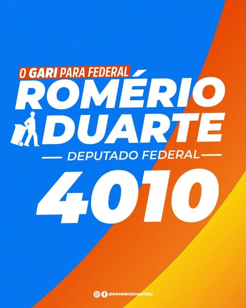 Card azul e laranja com a assinatura da campanha: "O gari para federal, Romério Duarte, Deputado Federal, 4010".